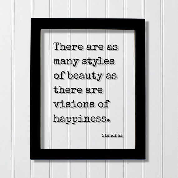 Stendhal There Are As Many Styles Of Beauty Inspirational Quote Poster