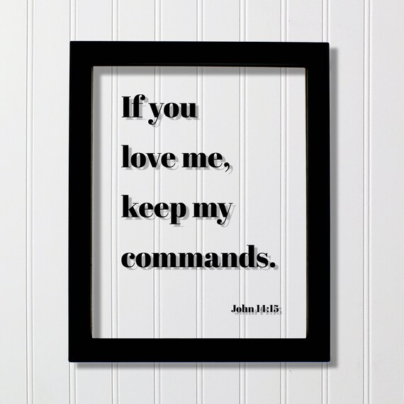 John 1415 If You Love Me Keep My Commands Floating Scripture Prayer Praying Bible Verse Christian Religious Home Decor Faith Faithful