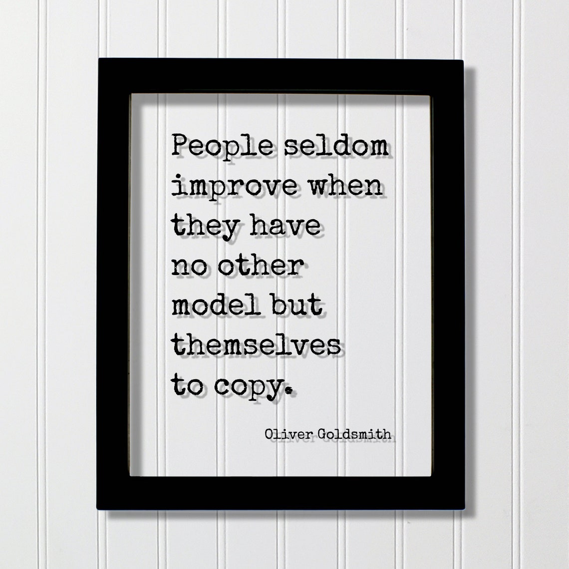 Oliver Goldsmith People Seldom Improve Floating Quote Poster