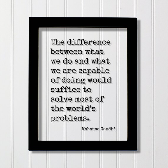 Mahatma Gandhi Difference Between What We Do Floating Quote Art Poster