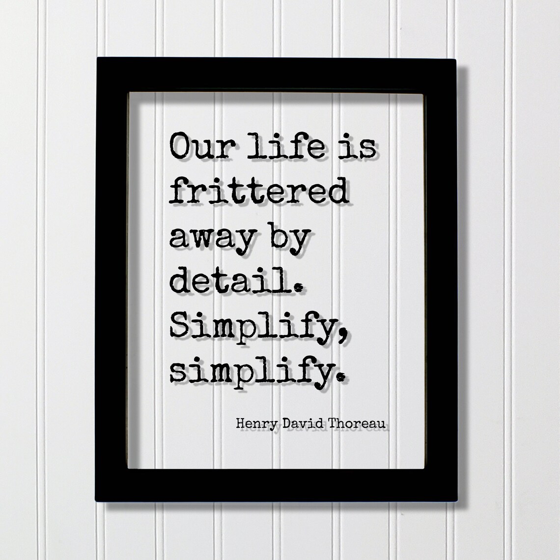 Henry David Thoreau Our Life Is Frittered Away Simplify Simplicity Quote Poster