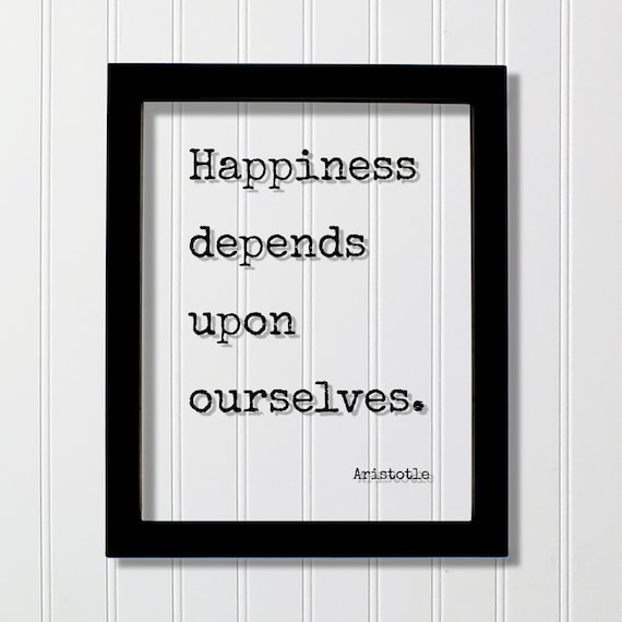 Aristotle Happiness Depends Upon Ourselves Motivational Quote Poster