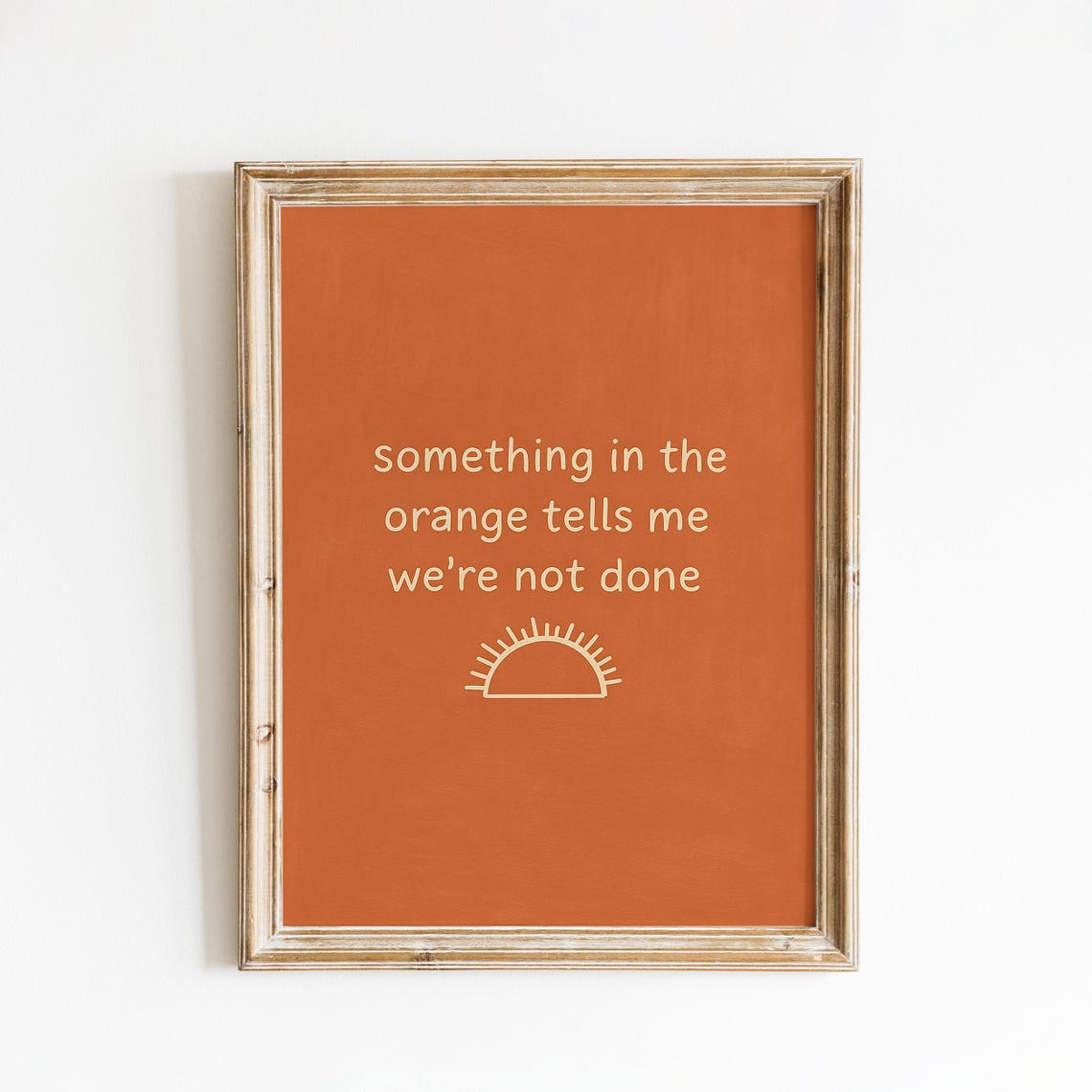 Something in the Orange Sunset Quote Minimalist Warm Art Poster