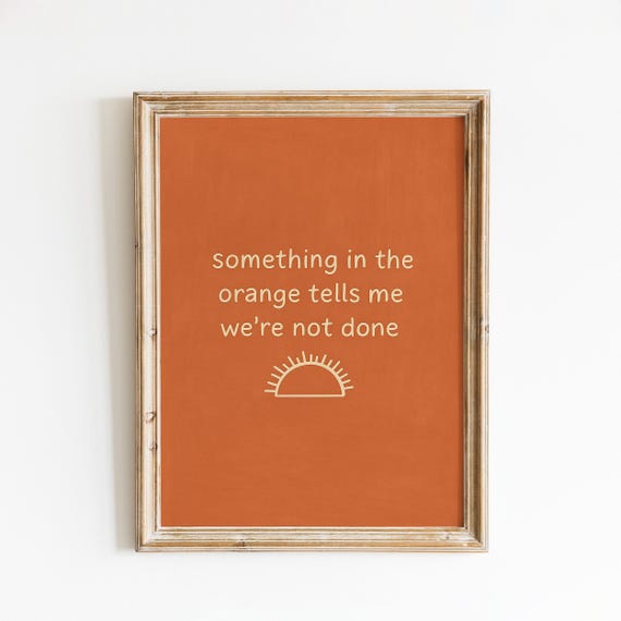 Something In The Orange Quote Poster Minimalist Western Sunset Wall Art