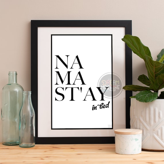 Namastay in Bed Minimalist Black and White Serif Typography Poster