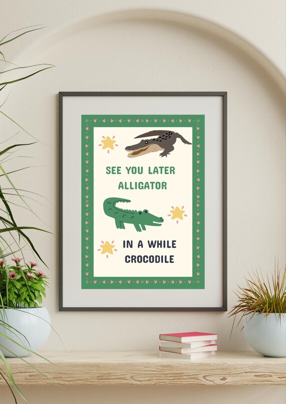 See You Later Alligator Print Funky Childrens Nursery Animal Poster