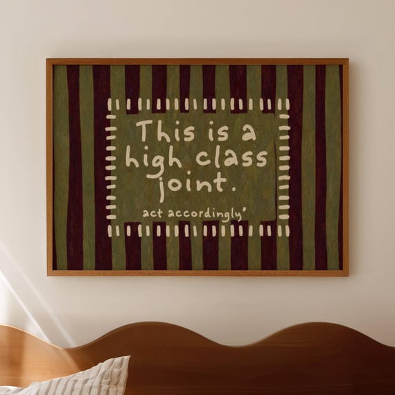 This Is A High Class Joint Act Accordingly Quote Print Horizontal Khaki Painting Wall Art Hand Drawn Funny Retro Striped Typography Poster