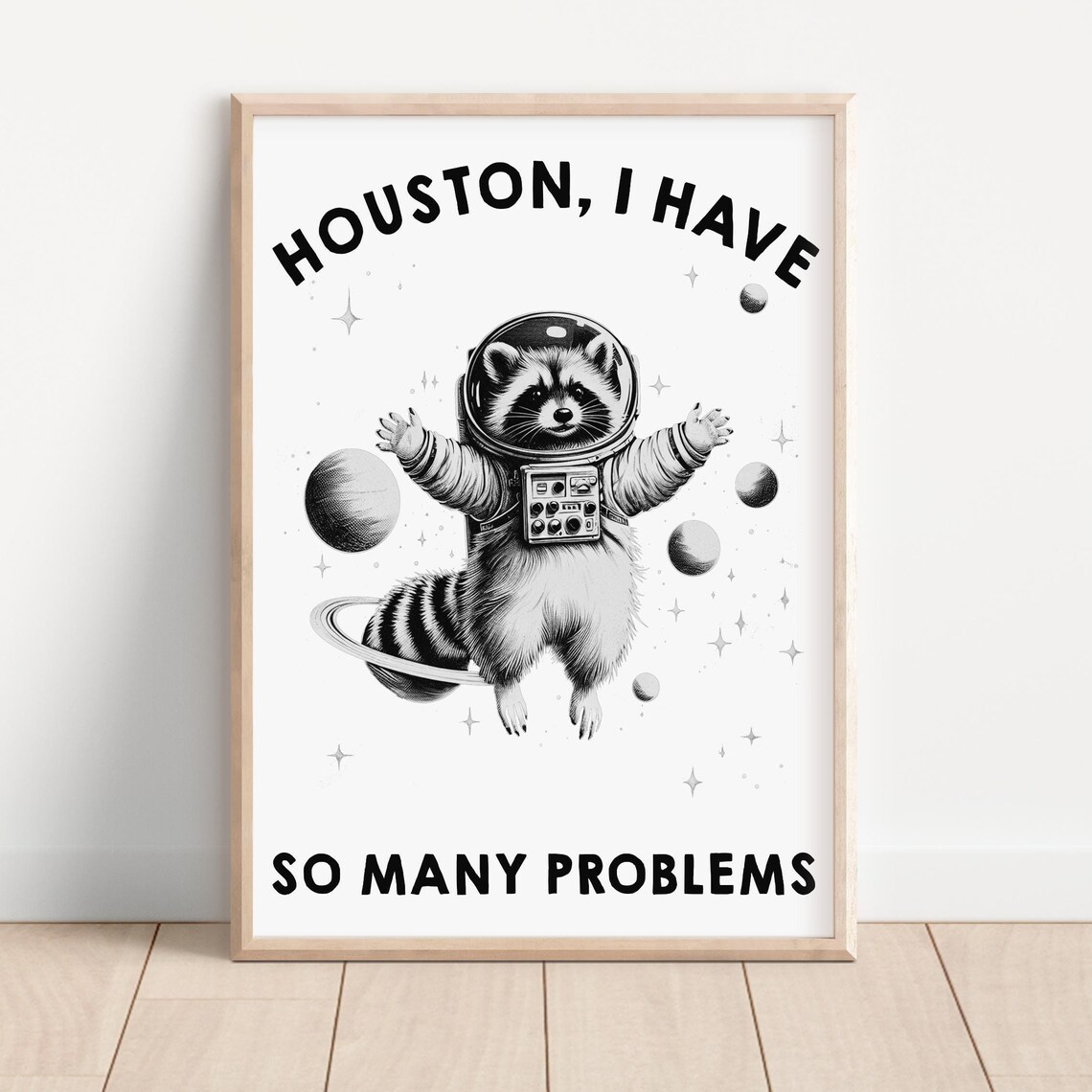 Funny Space Racoon Houston Problems Poster Print