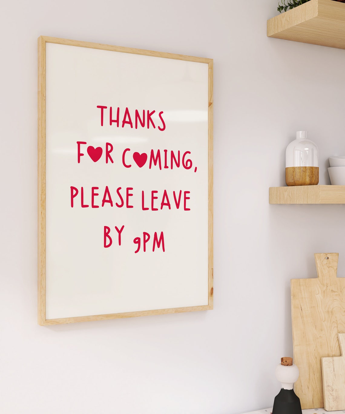 Thanks For Coming Please Leave By 9PM Funny Quote Typography Poster - Image 3