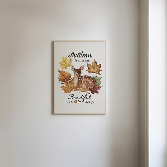 Autumn Shows Us How Beautiful It Is To Let Things Go Fawn Poster