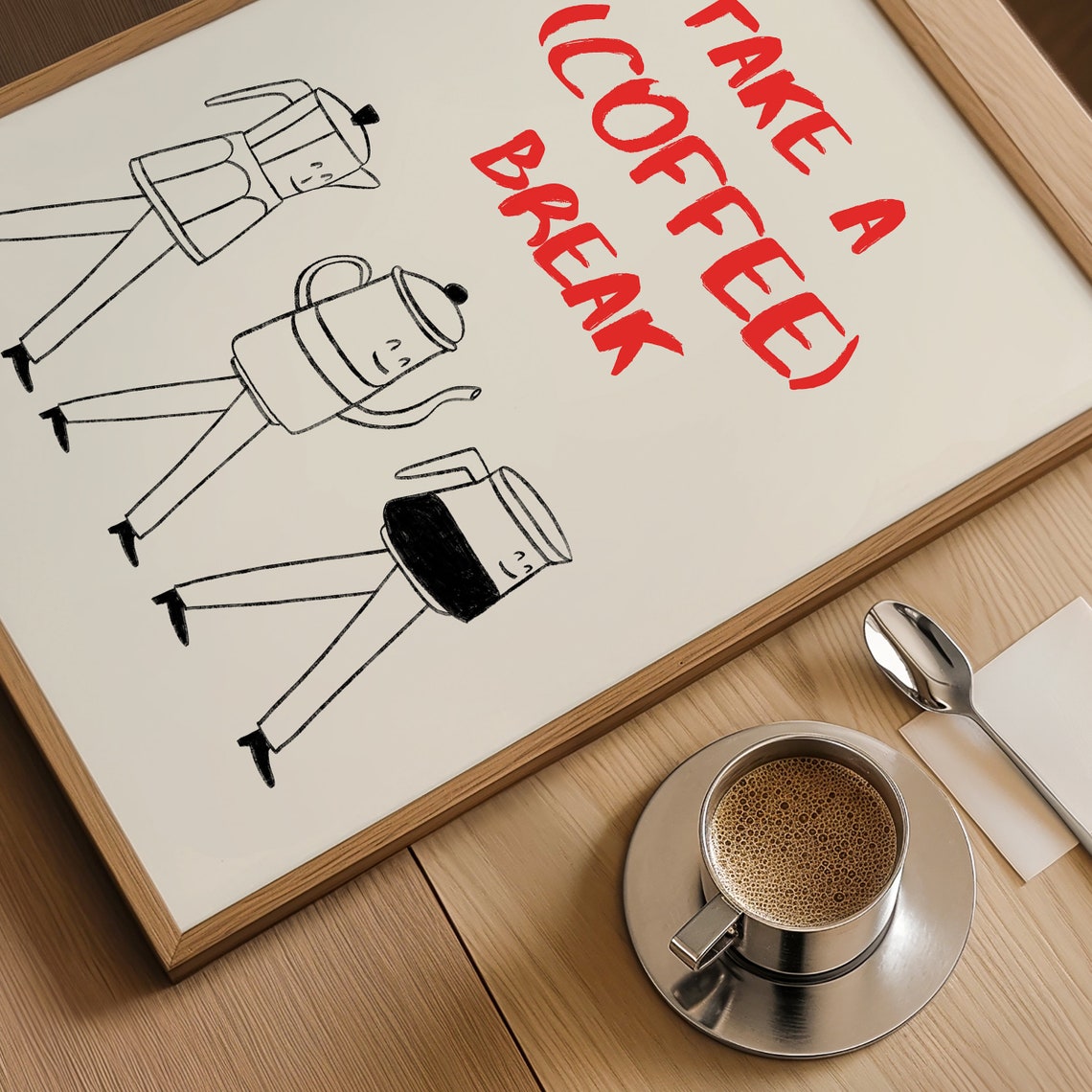 Take A Coffee Break Walking Coffee Makers Funny Kitchen Poster - Image 3