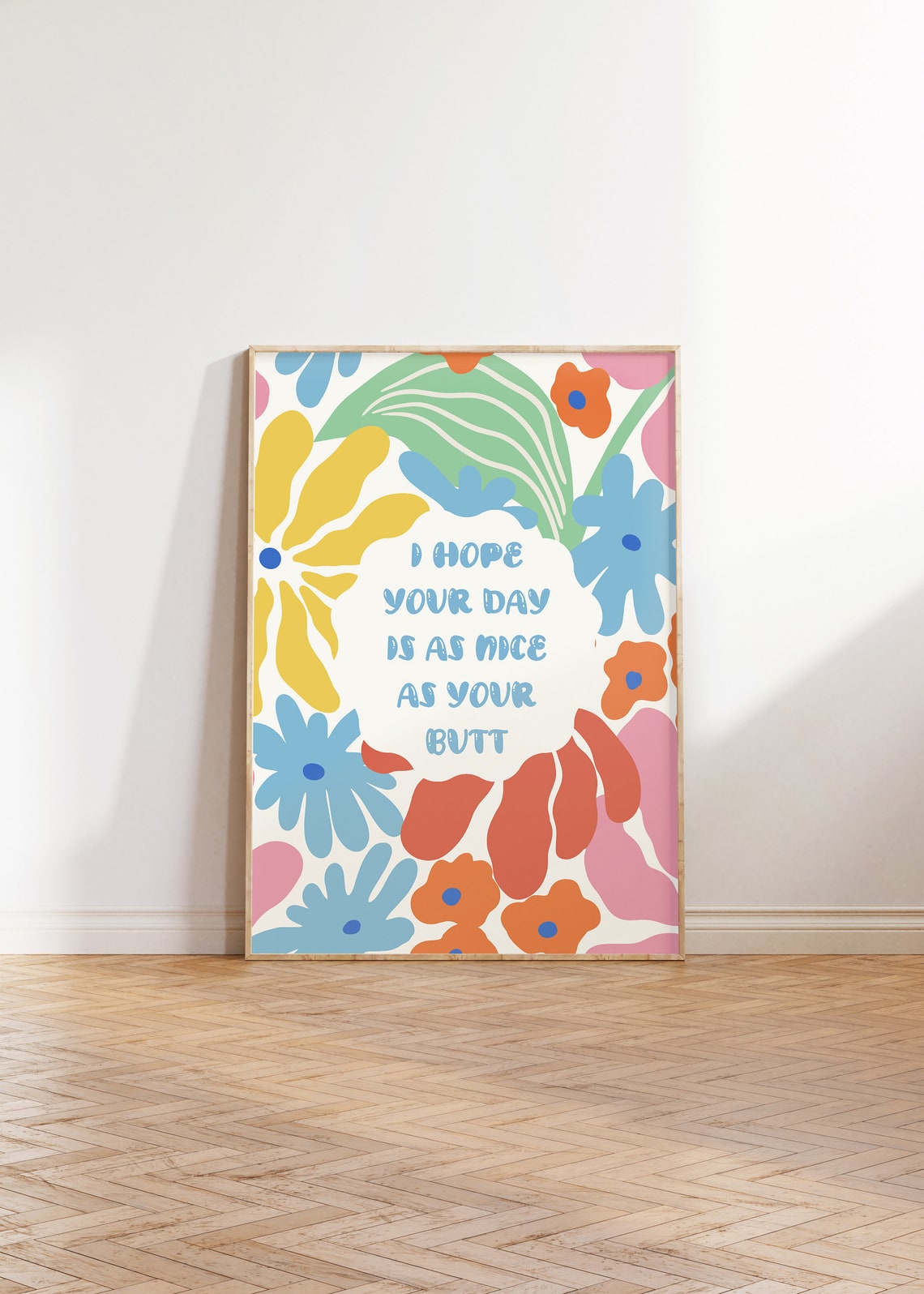 I Hope Your Day Is As Nice As Your Butt Floral Quote Wall Poster - Image 4