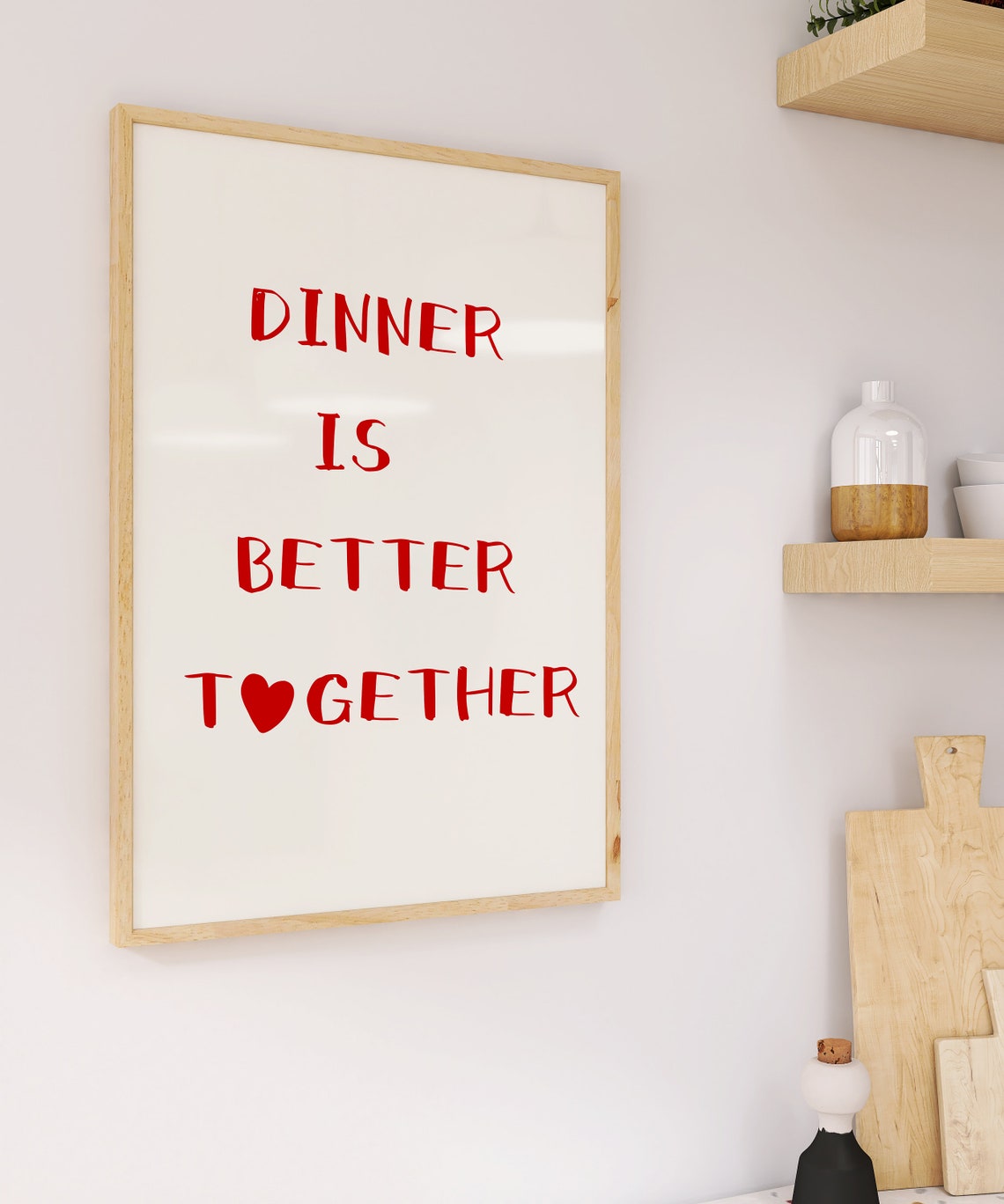 Dinner Is Better Together Red Heart Typography Kitchen Poster - Image 4