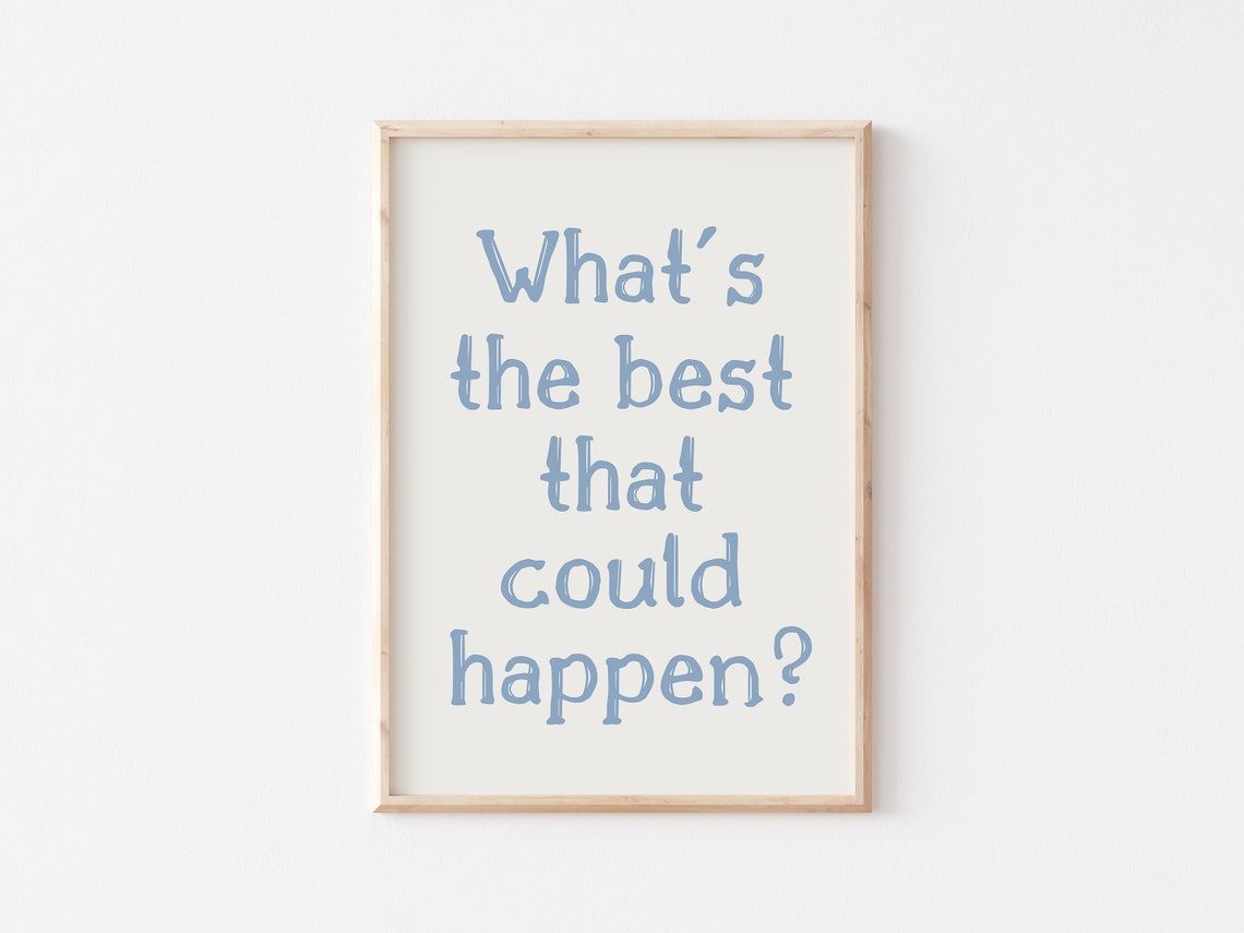 Whats the Best That Could Happen Dusty Blue Script Art Poster - Image 4