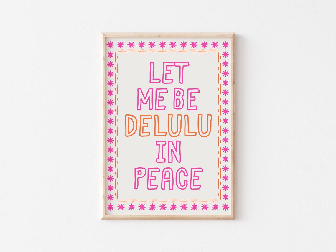 Let Me Be Delulu in Peace Pink Trendy Typography Quote Poster - Image 3
