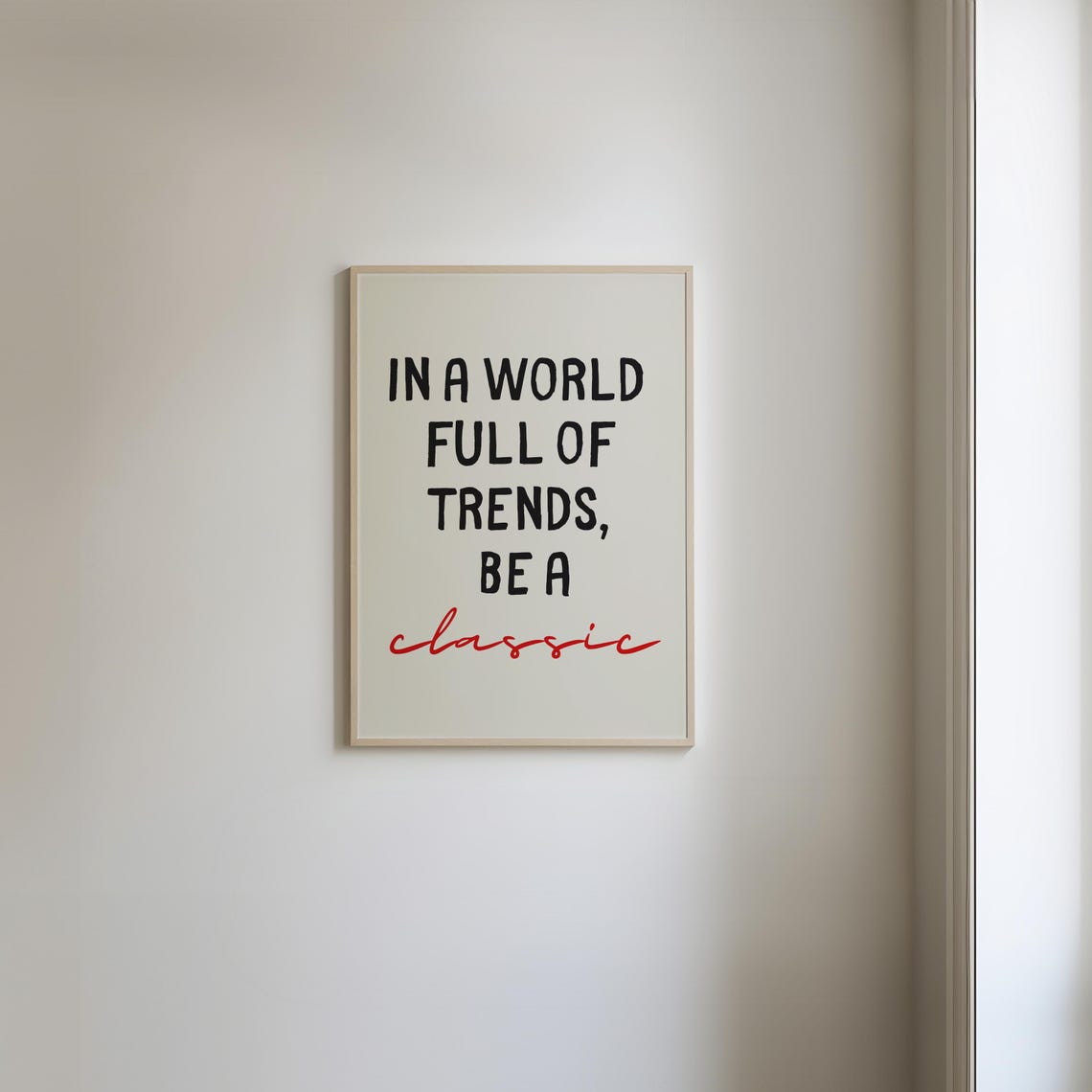 In A World Full Of Trends Be A Classic Red Script Quote Poster - Image 5