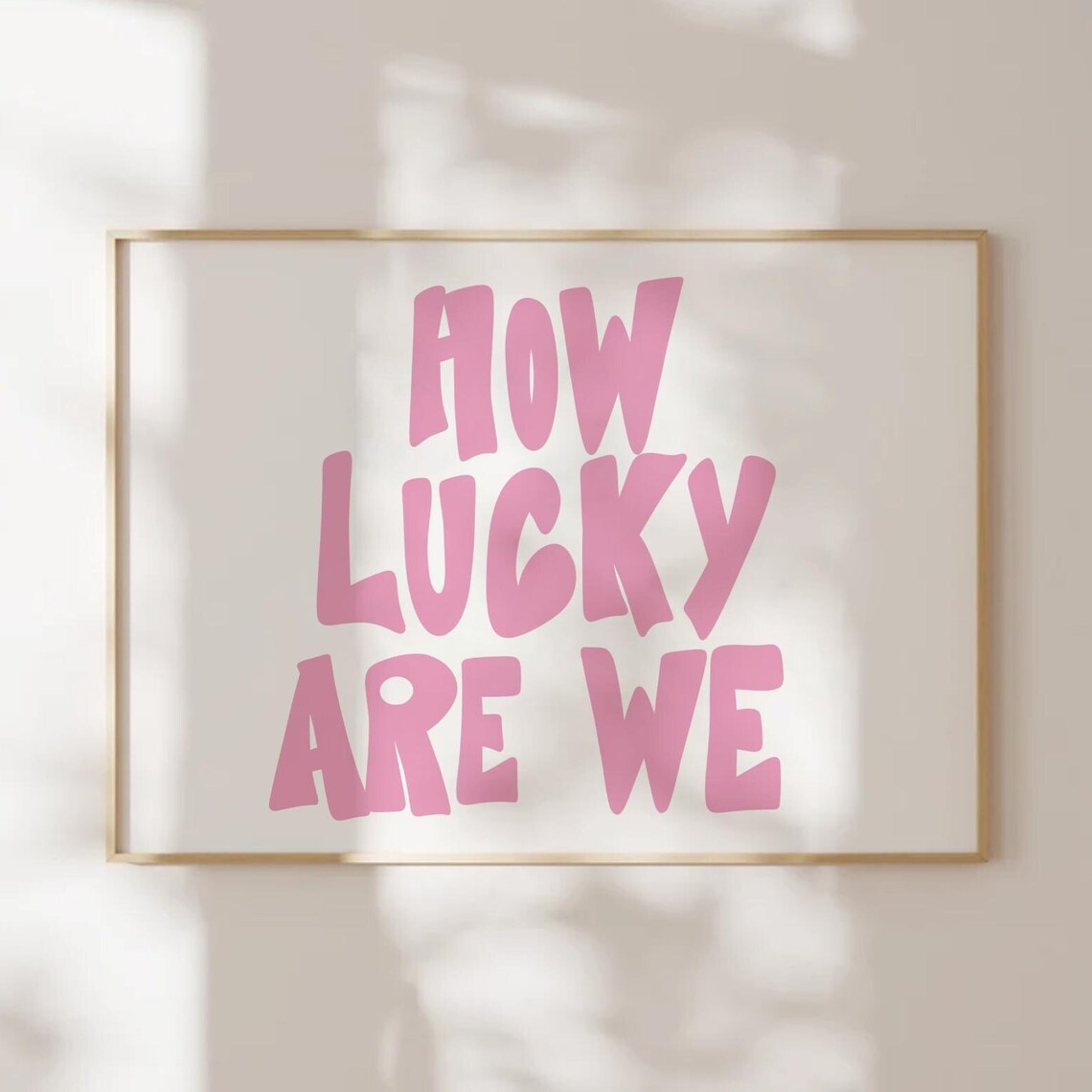 How Lucky Are We Pink Retro Bold Typography Poster for Preppy Rooms