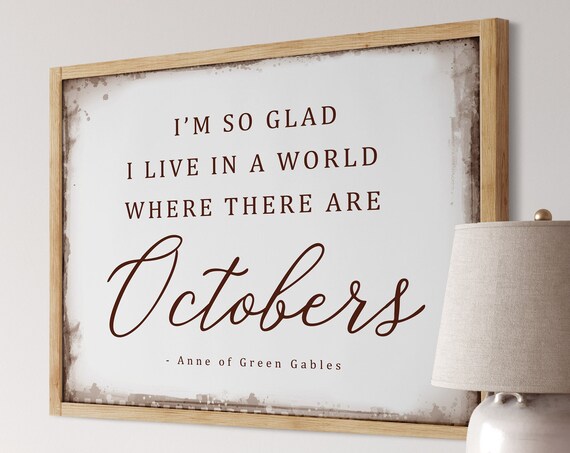 Glad We Live With Octobers Fall Wall Art Print