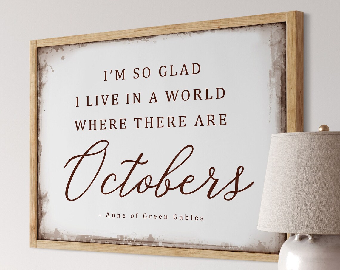 Glad We Live With Octobers Fall Wall Art Print