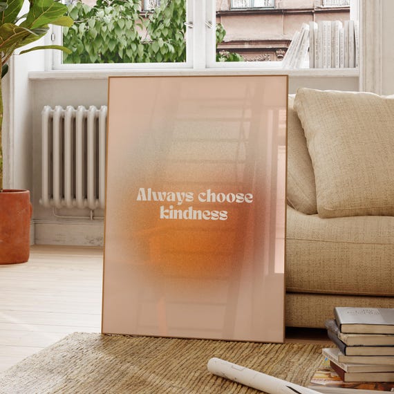 Always Choose Kindness Motivational Quote Abstract Wall Art Decor Inspirational Poster Modern Office Home