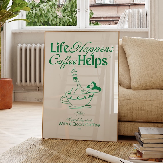 Funny Life Happens Coffee Helps Green Retro Kitchen Quote Poster