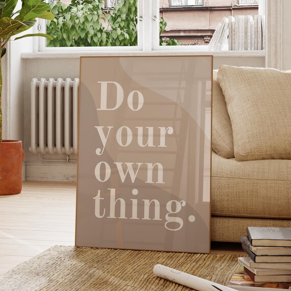 Do Your Own Thing Minimal Taupe Beige Elegant Serif Quote Poster