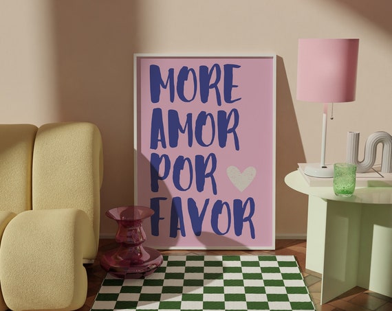 Mor Amor Por Favor Poster, Maximalist Love Quote