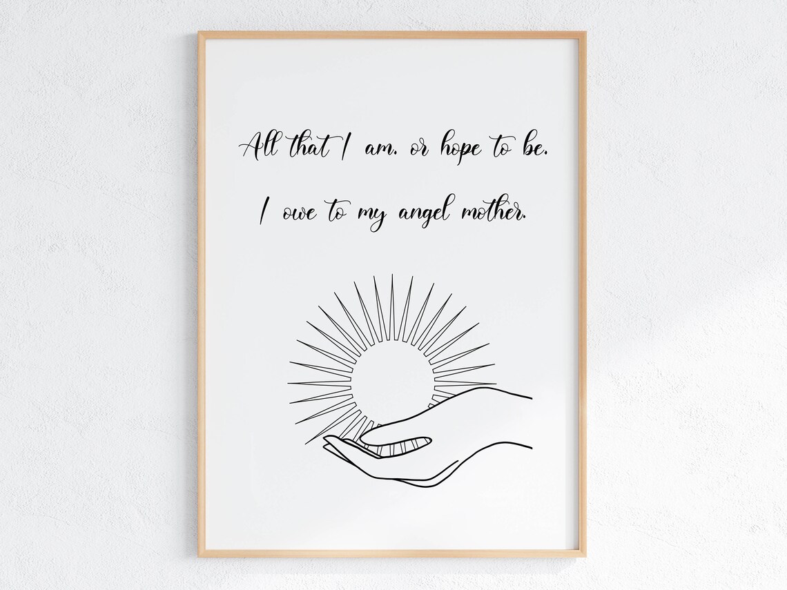All That I Am I Owe to My Angel Mother Loving Tribute Quote Poster