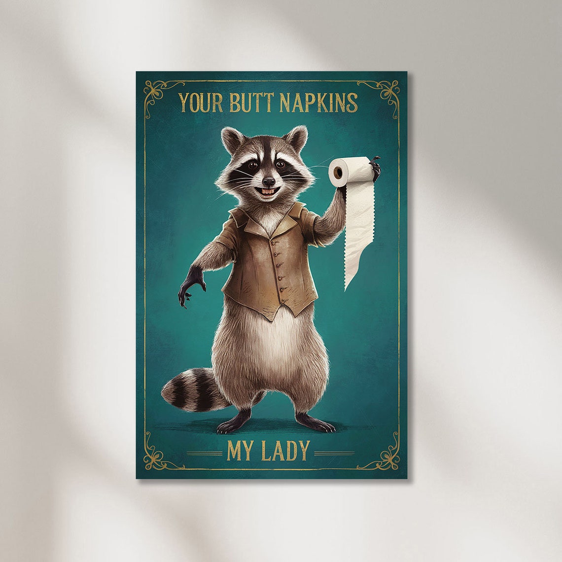 Your Butt Napkins My Lady Raccoon Funny Toilet Paper Decor Poster