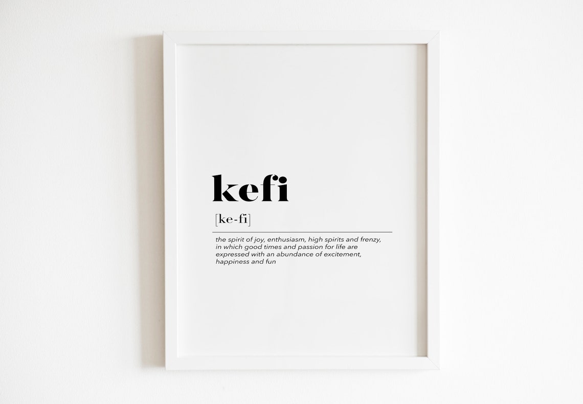 Kefi Dictionary Definition Greek Joy Word Meaning Celebration Wall Art