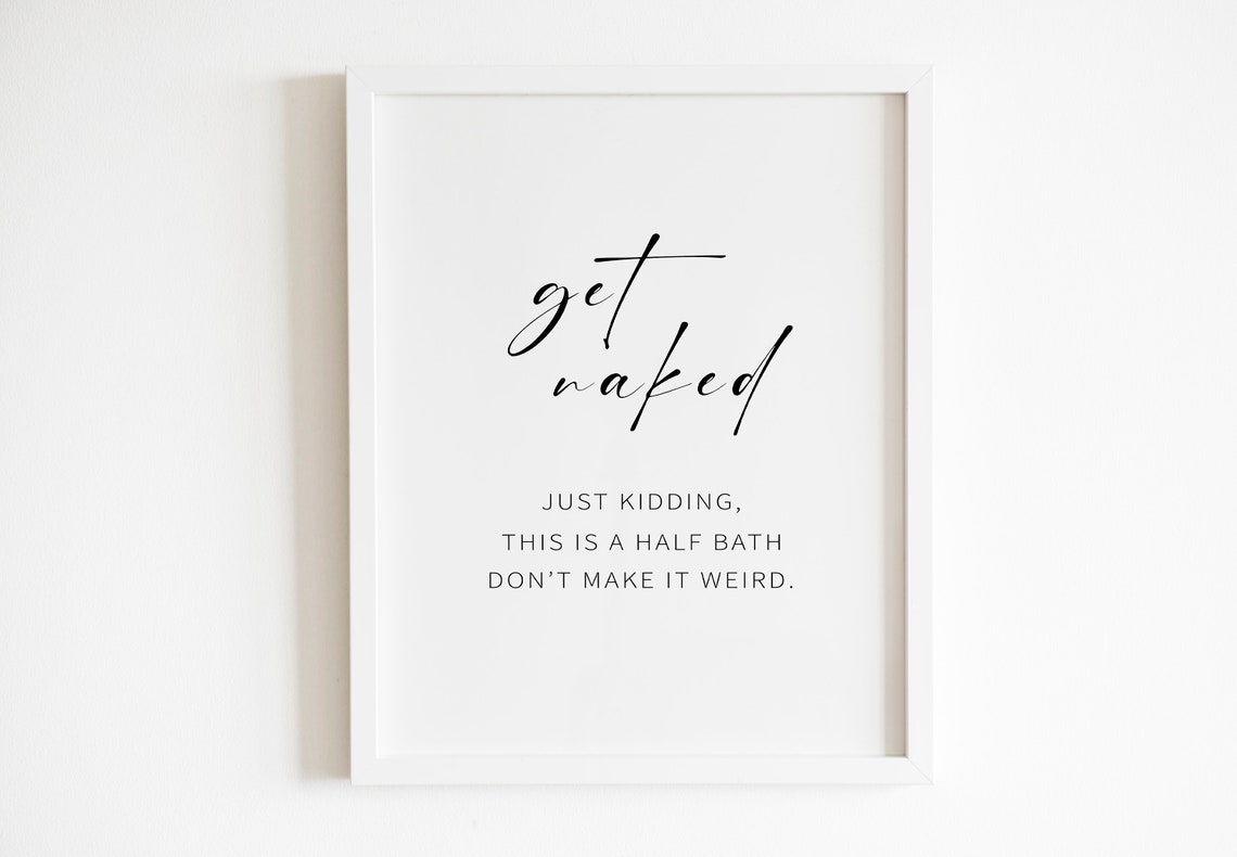 Get Naked Just Kidding Half Bath Funny Bathroom Sign Wall Art