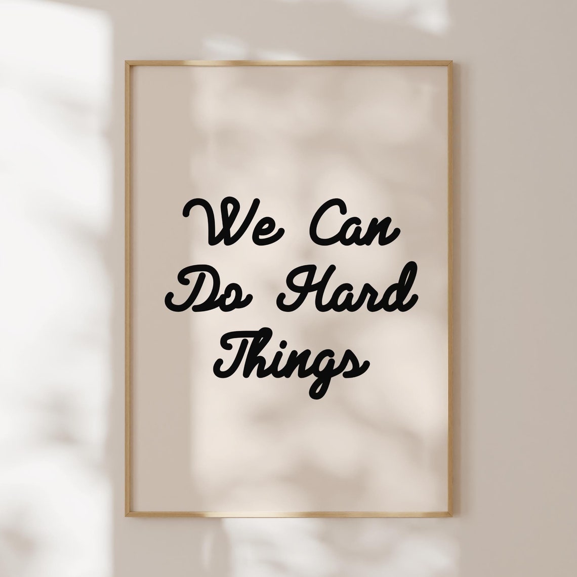 We Can Do Hard Things Script Typography Inspirational Poster