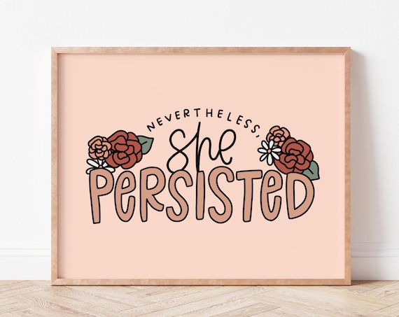 Nevertheless She Persisted Art Print, Womens Empowerment