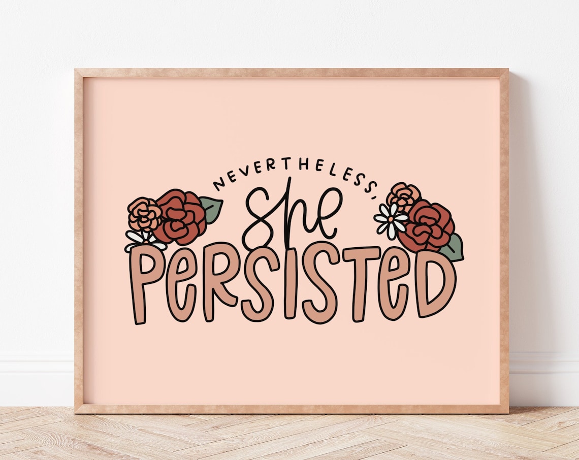 Nevertheless She Persisted Art Print, Womens Empowerment