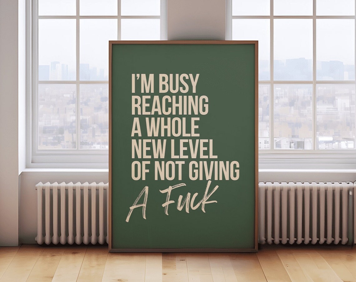 Im Busy Reaching A Whole New Level Of Not Giving A Fuck Poster
