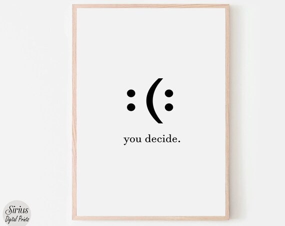 You Decide Minimalist Smiley Face Optical Illusion Quote Poster