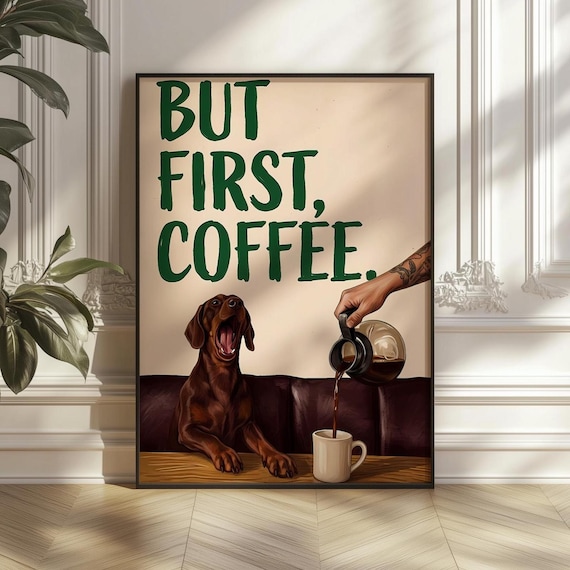 Funny Dachshund Coffee Print But First Wall Art Dog Kitchen Decor Wiener Poster Bar Sign Digital Download