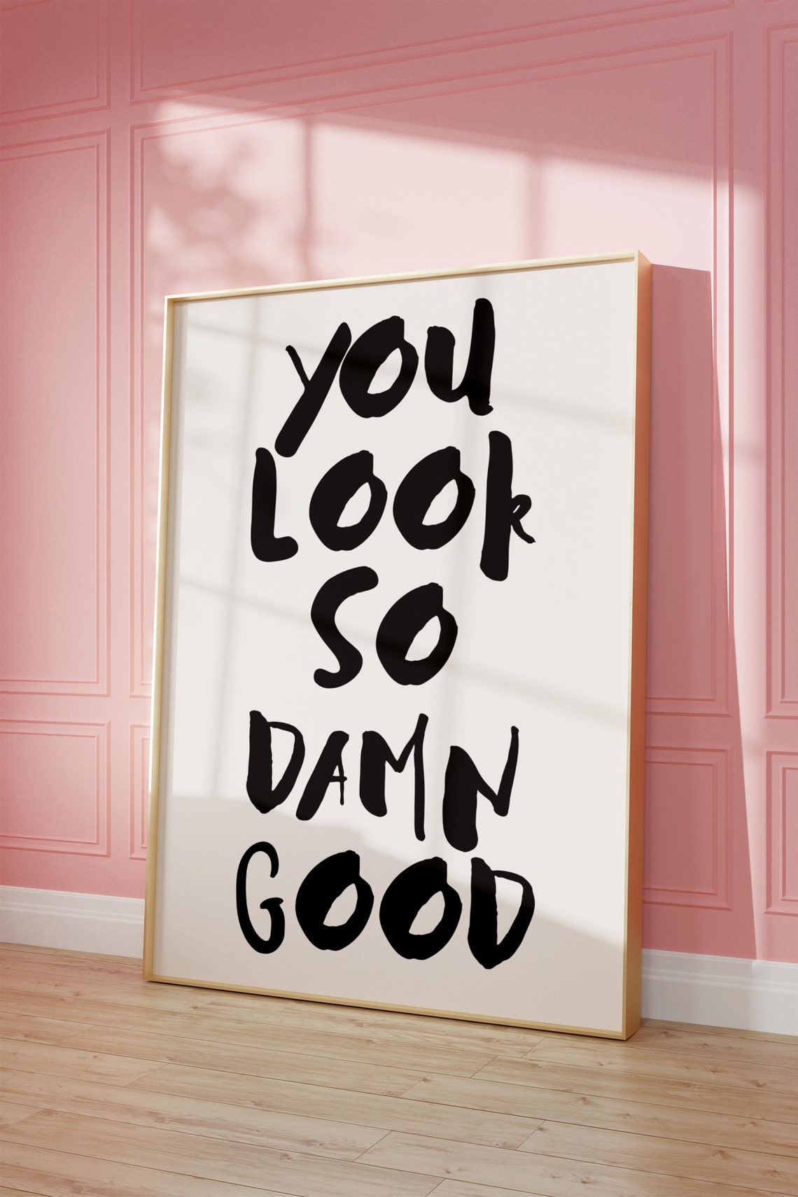 You Look So Damn Good Bold Handwritten Black White Compliment Poster - Image 3