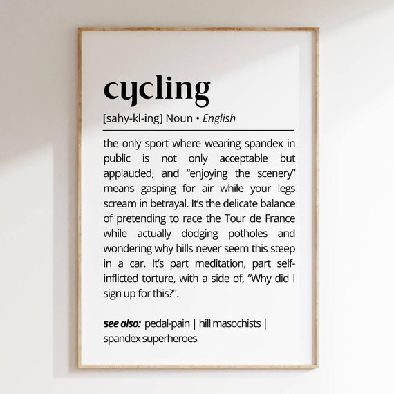 Cycling Definition Wall Art Funny Biker Cycling Enthusiast Gift Humor Bicycle Print Cycling Home Art Athletes Poster Typography As Art