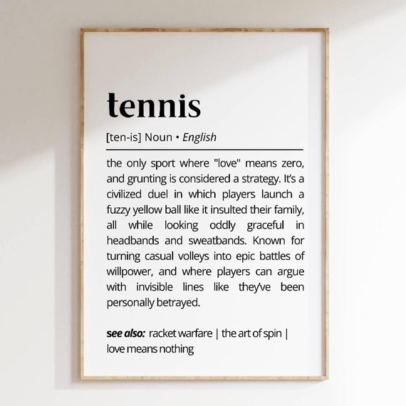 Tennis Definition Wall Art Funny Tennis Poster For Players And Fans Sports Lover Decor Unique Gift For Game Room Or Office Typography As Art