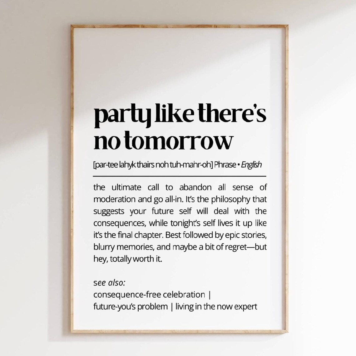 Party Like Theres No Tomorrow Funny Definition Celebration Poster