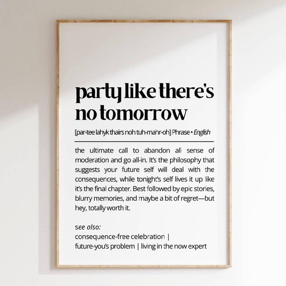 Party Like Theres No Tomorrow Funny Definition Celebration Poster
