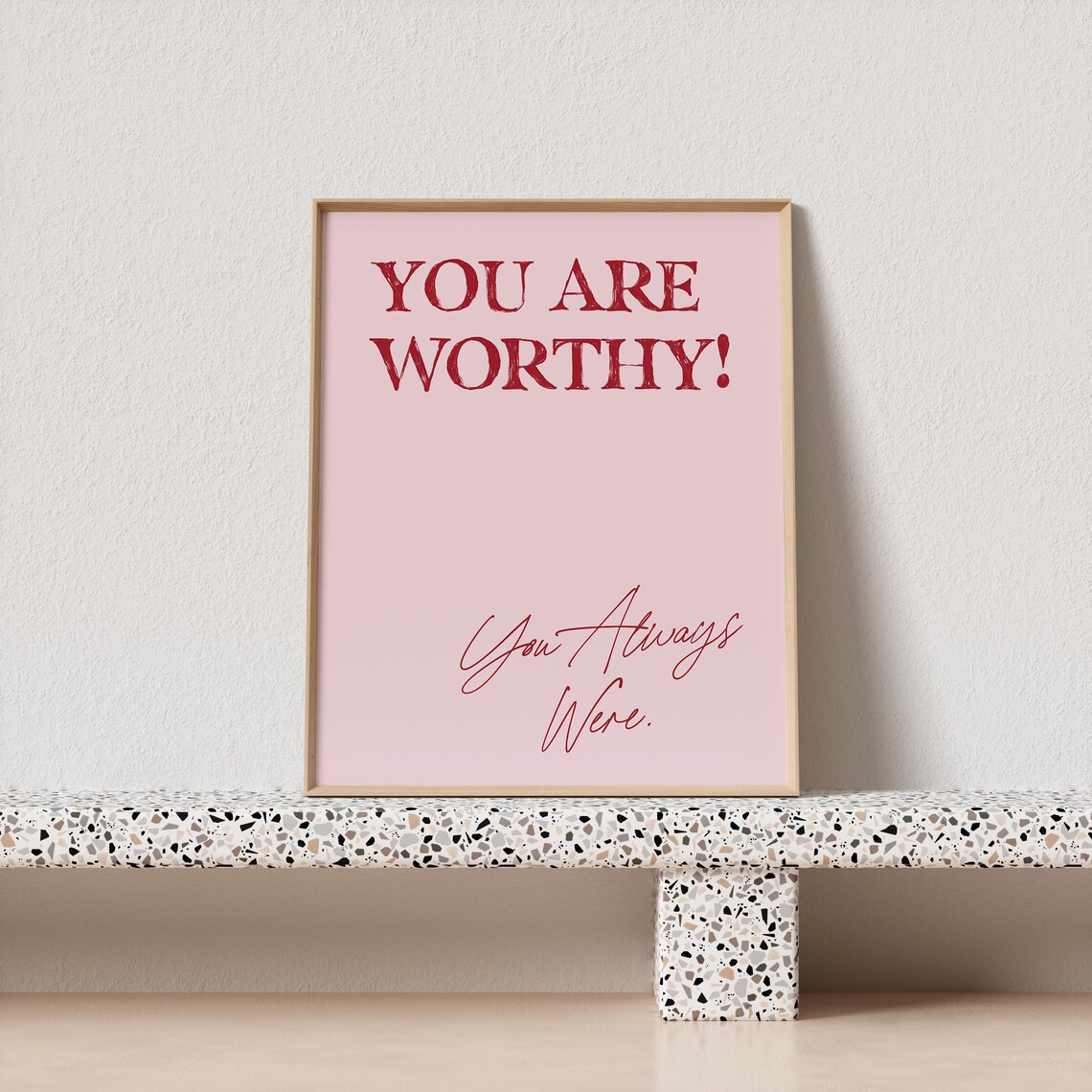 You Are Worthy You Always Were Red Pink Affirmation Quote Poster - Image 4