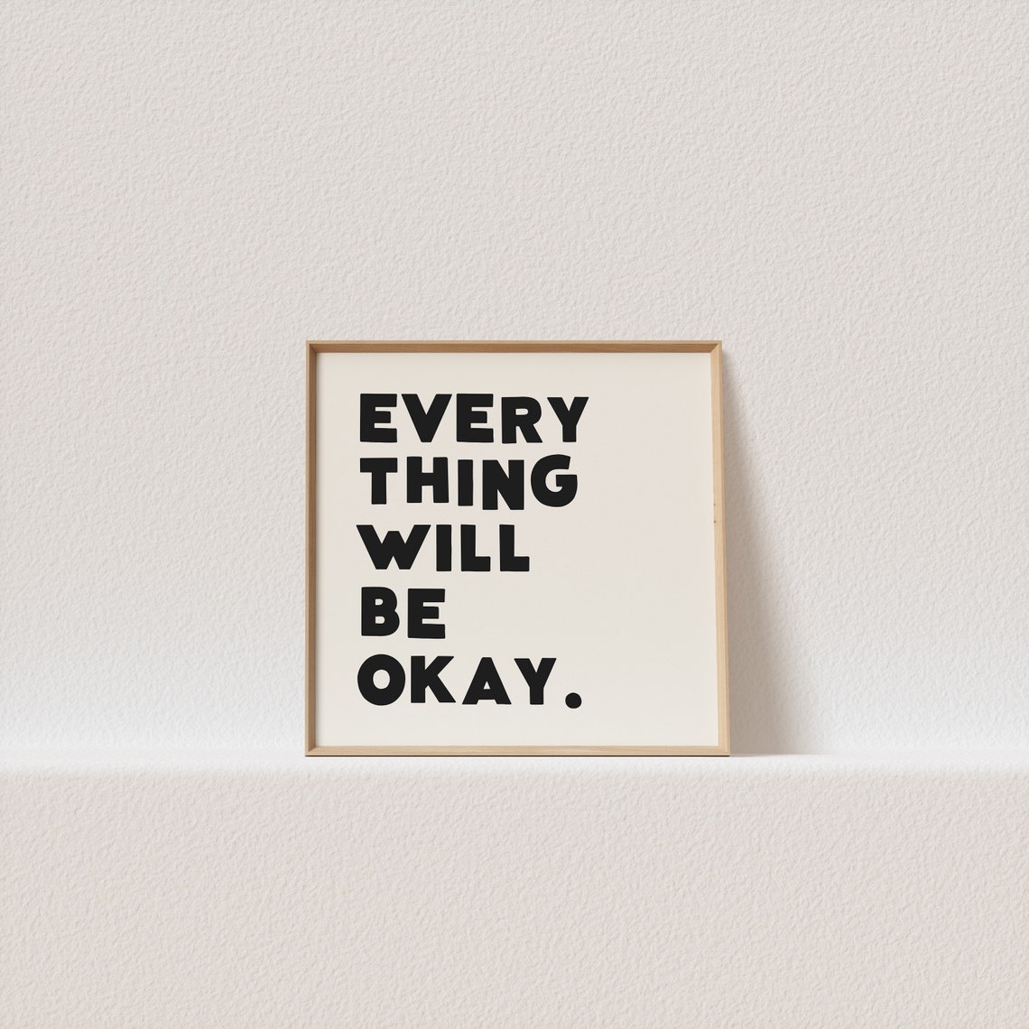 Everything Will Be Okay Affirmation Poster Cream Square Black Bold Art