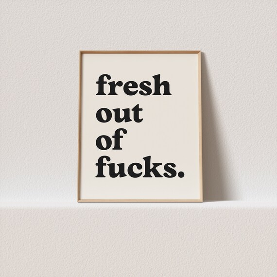 Retro Poster Fresh Out Of Fucks Stunning Typography A Must Have For Your Gallery Wall A Click Away To Be Yours Forever