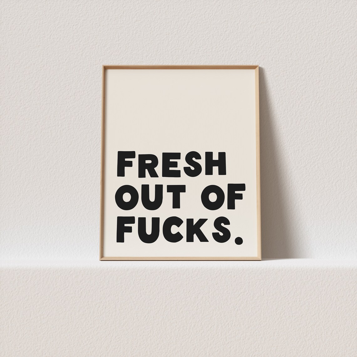 Fresh Out Of Fucks Bold Black Cheeky Humor Typography Poster