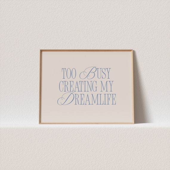 Horizontal Print Retro Poster Beige Blue Too Busy Creating My Dreamlife A Must Have For Your Gallery Wall A Click Away To Be Yours