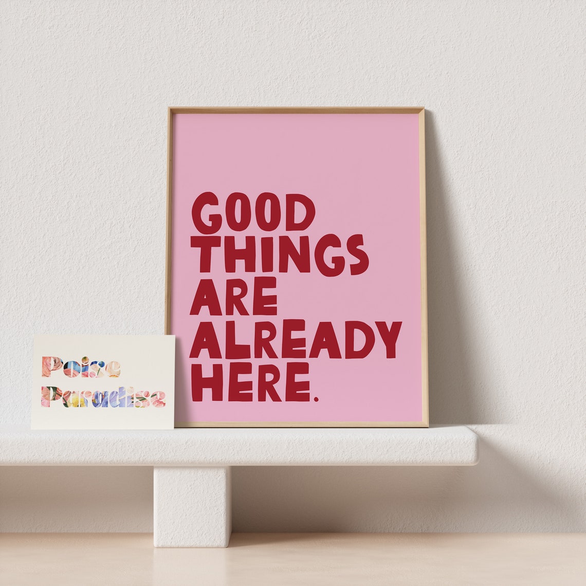 Good Things Are Already Here Red on Pink Positive Quote Poster - Image 4