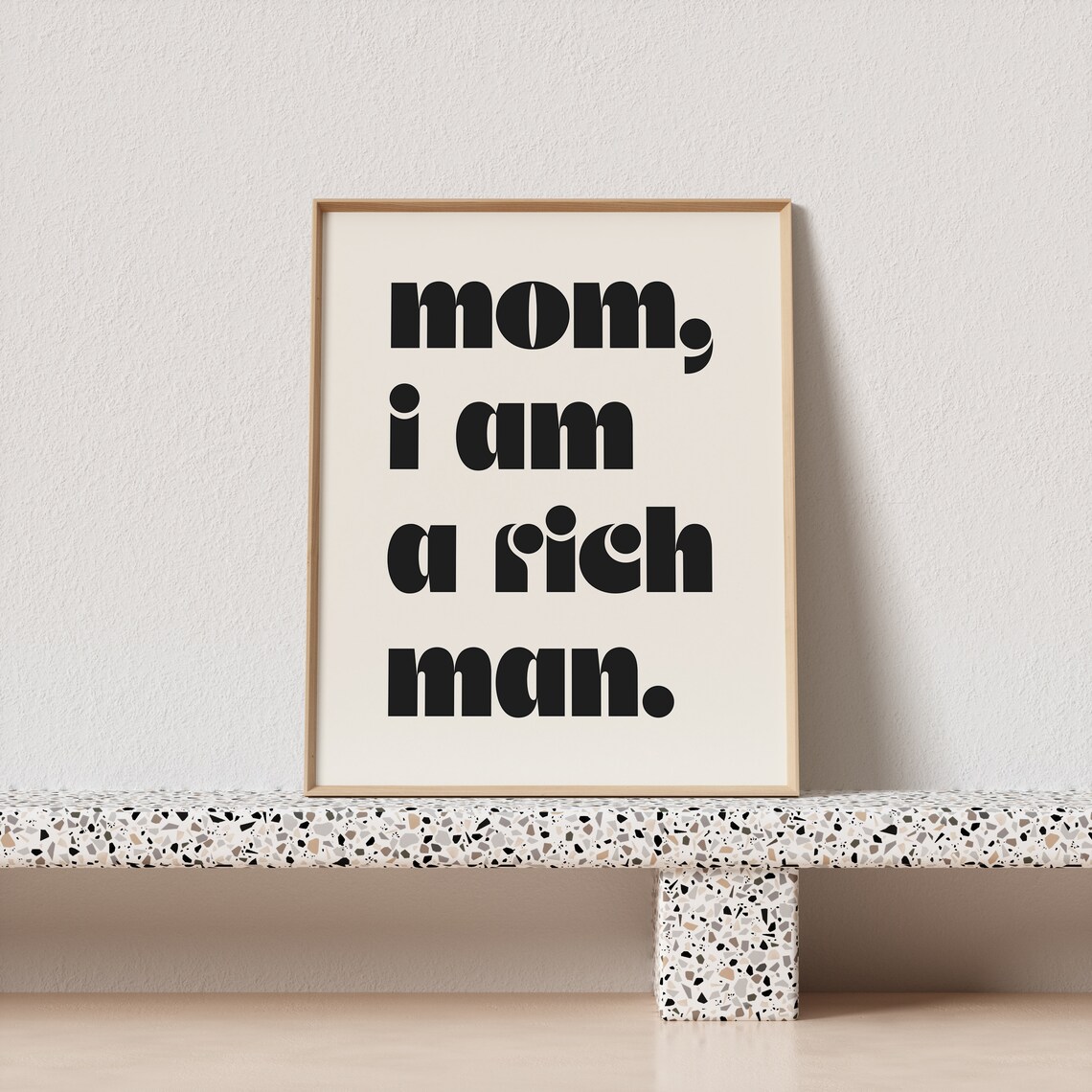 Mom I Am A Rich Man Sassy Empowering Feminist Typography Poster - Image 3