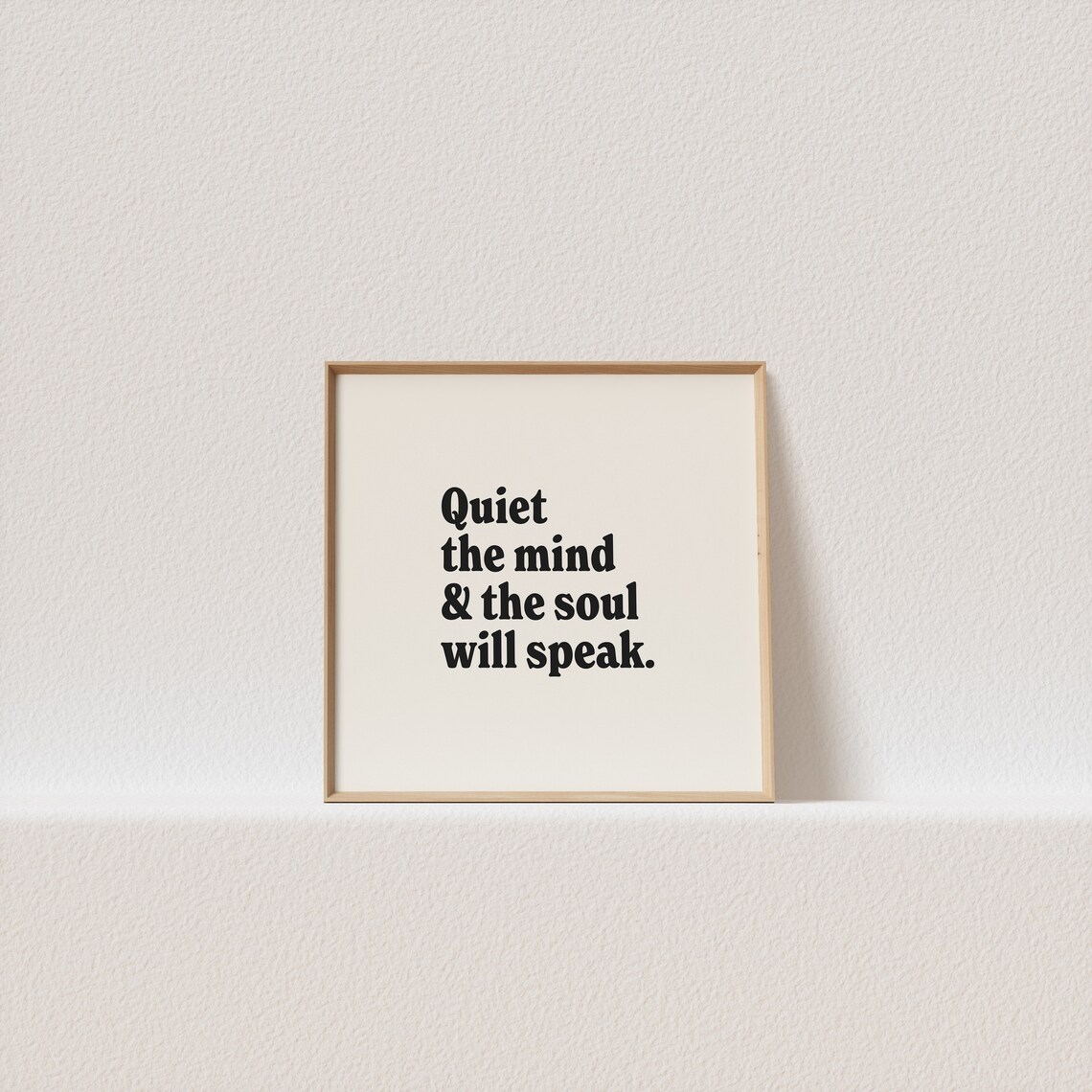Quiet the Mind and the Soul Will Speak Serif Calm Quote Poster
